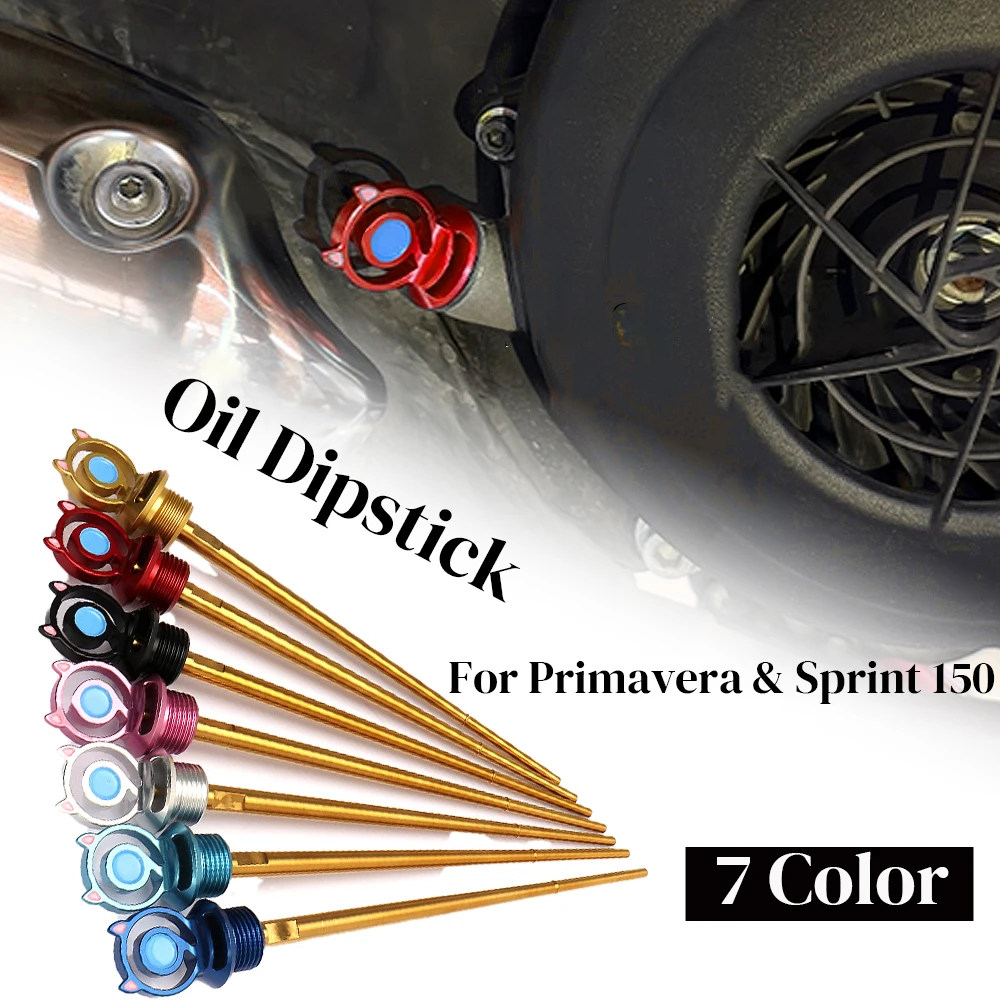 

CNC Motorcycle For VESPA Sprint 150 SPRINT 150 Primavera 150 PRIMAVERA 150Accessories Oil Dipstick Kit 7 Color