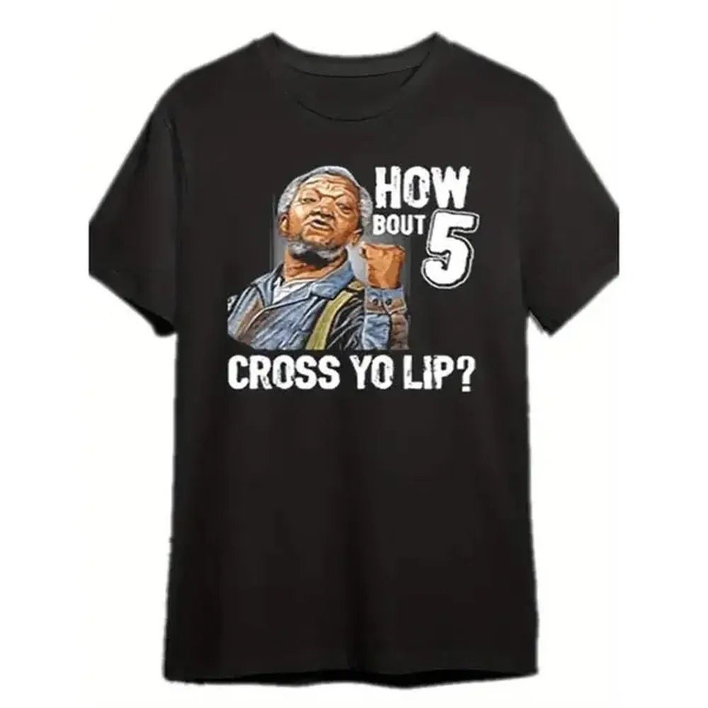 [100% Cotton] 5 across Your Lips Sanford and Son TV Show Redd Foxx T-shirt Funny Men's Short Sleeve Pattern T-shirt Golf Gift T-Shirt For Men and Women