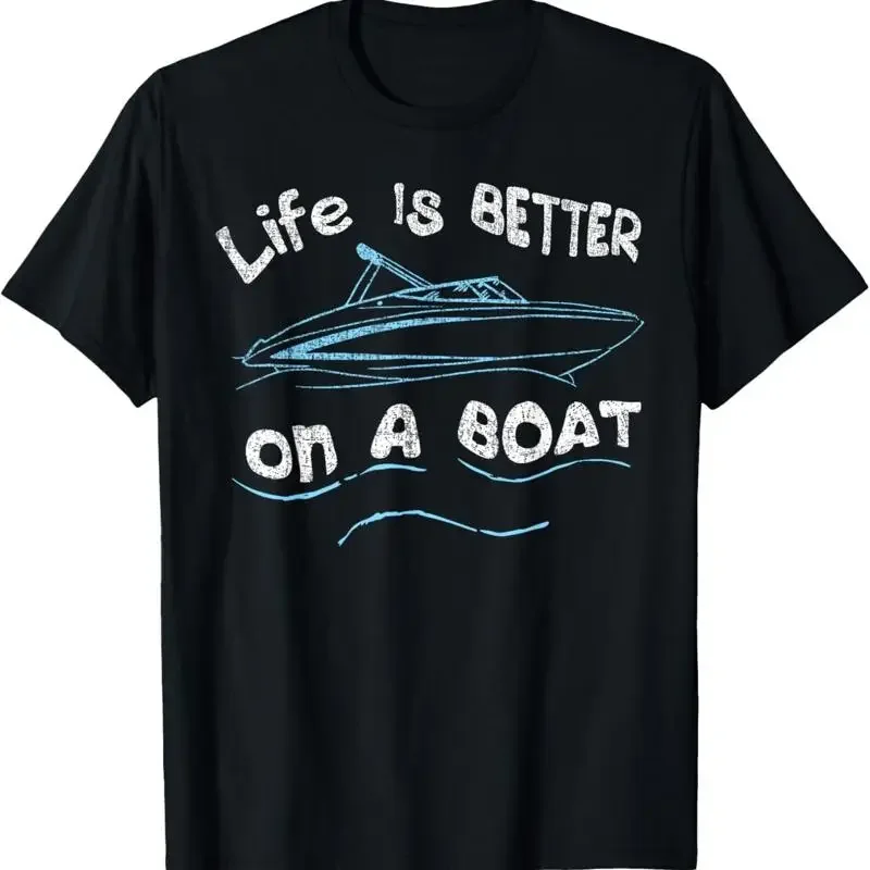 Life is Better on a Boat Captain Boater Boating Pontoon T Shirt