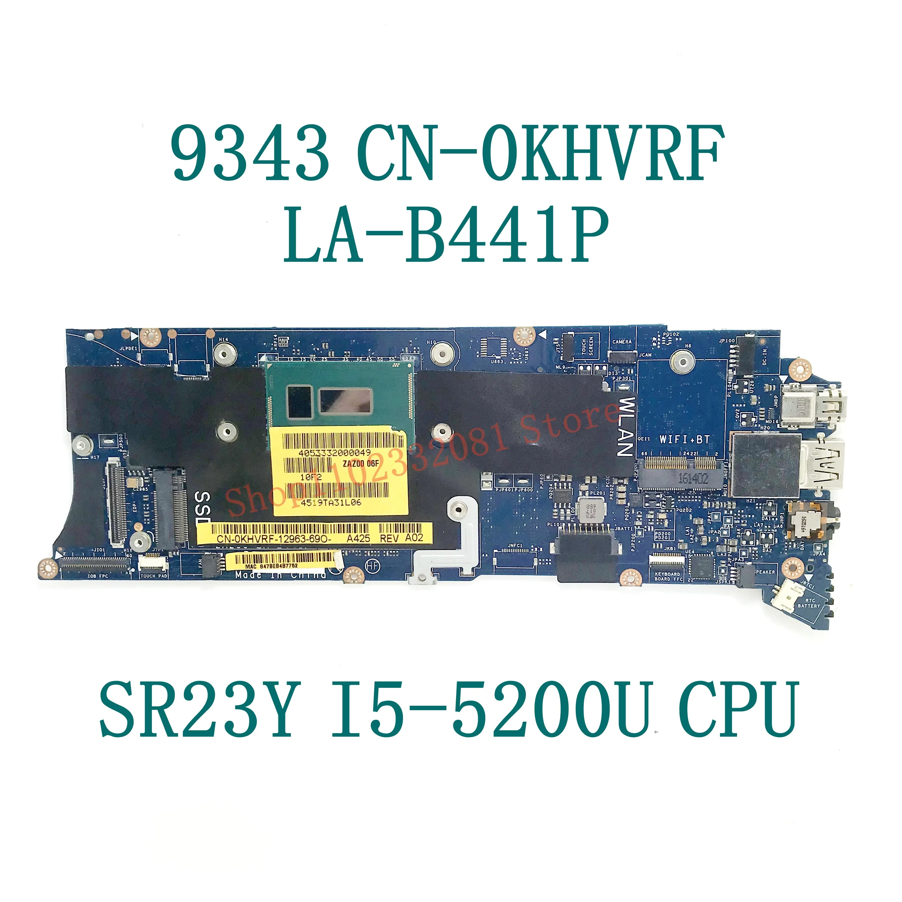 CN-0KHVRF 0KHVRF 0KHVRF With SR23Y I5-5200U CPU Mainboard For DELL 9343 Laptop Motherboard ZAZ00 LA-B441P 100% Full Working Well