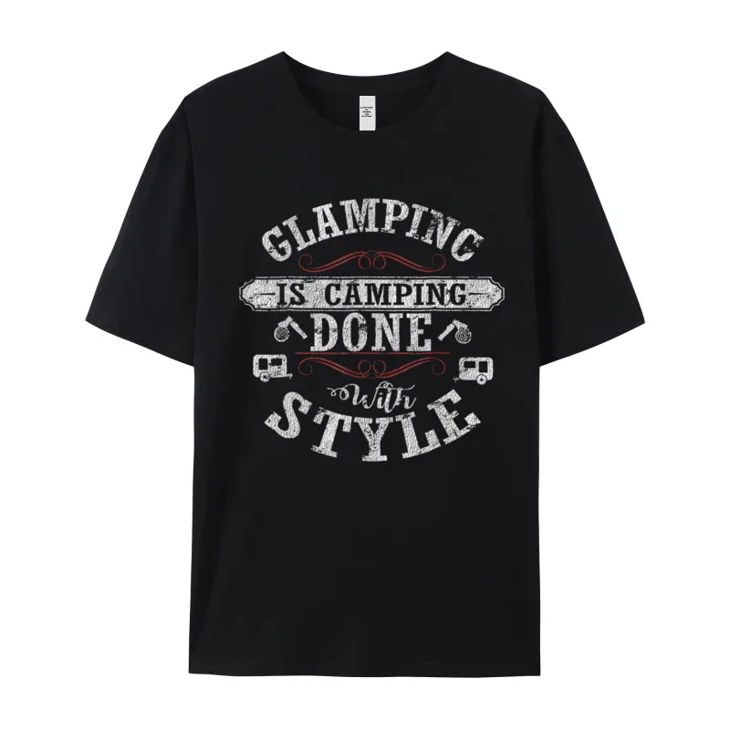 Glamping Is Camping Done With Premium Cotton Tops Tees for Women Geek T Shirts Normal Retro Round Collar Tees Short Sleeve