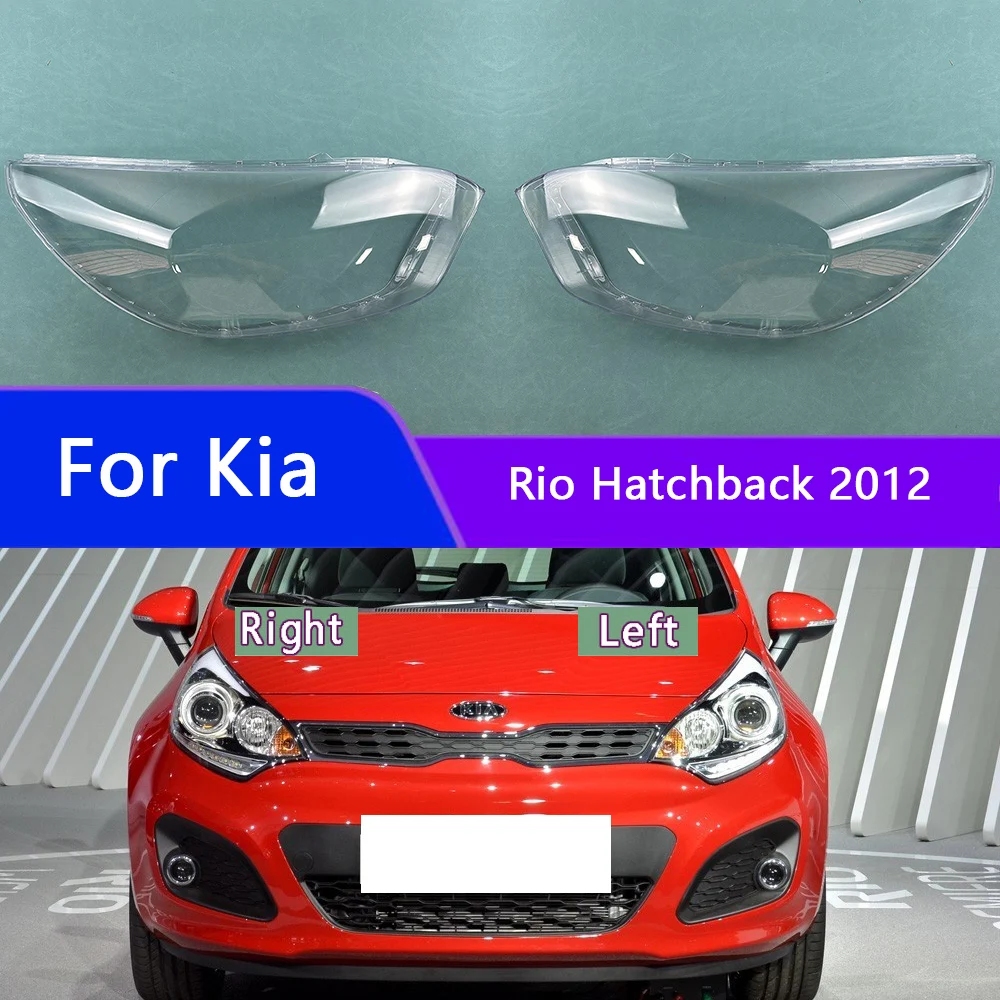 

For Kia Rio Hatchback 2012 Headlight Lens Cover Transparent Lampshade Headlamp Shell Plexiglass Auto Replacement Parts