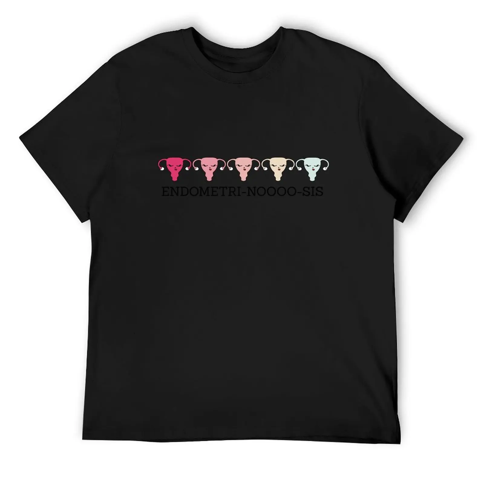 

Endometri-noooo-sis T-Shirt customs design your own blanks anime t shirts tshirts personalised mens vintage t shirts
