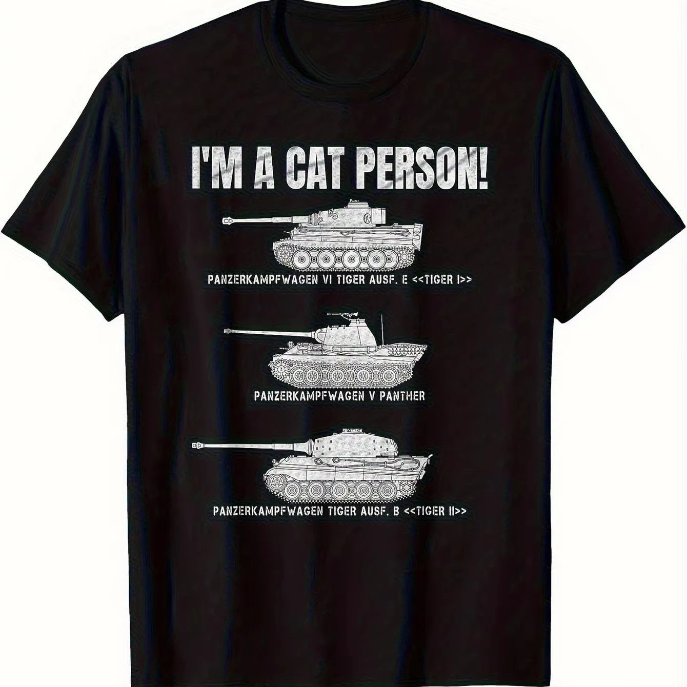 Men's Military Tank T-Shirt Funny I'm A Cat Person! Panzer VI Tiger Panther Design Black Relaxed Fit Casual Tee for Buffs