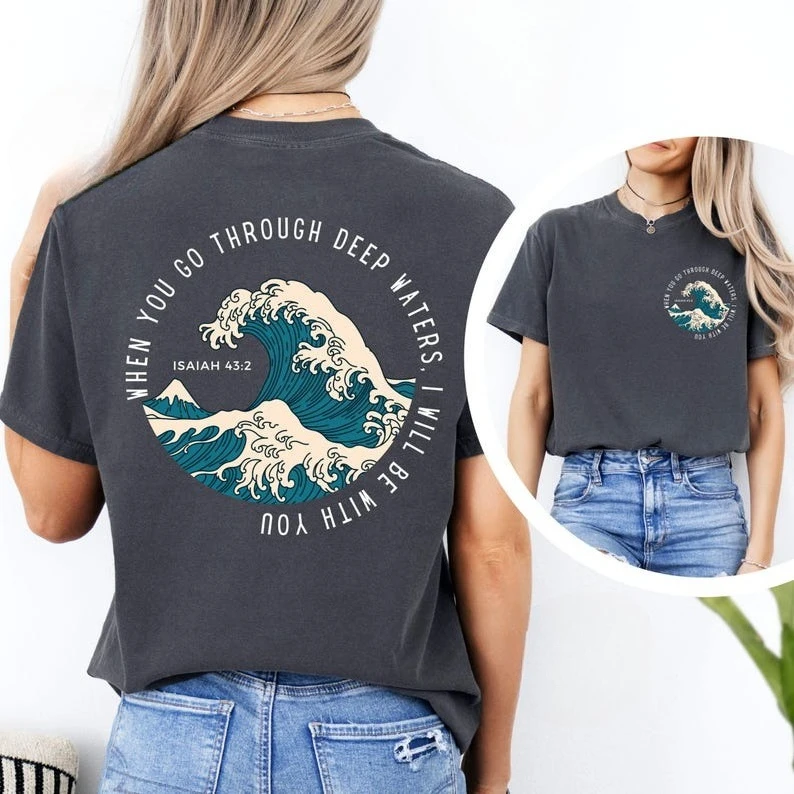 Religious Shirt When You Go Through Deep Waters I Will Be with You Christian  Loose Round-neck T-shirt Bible Verse Faith Tops