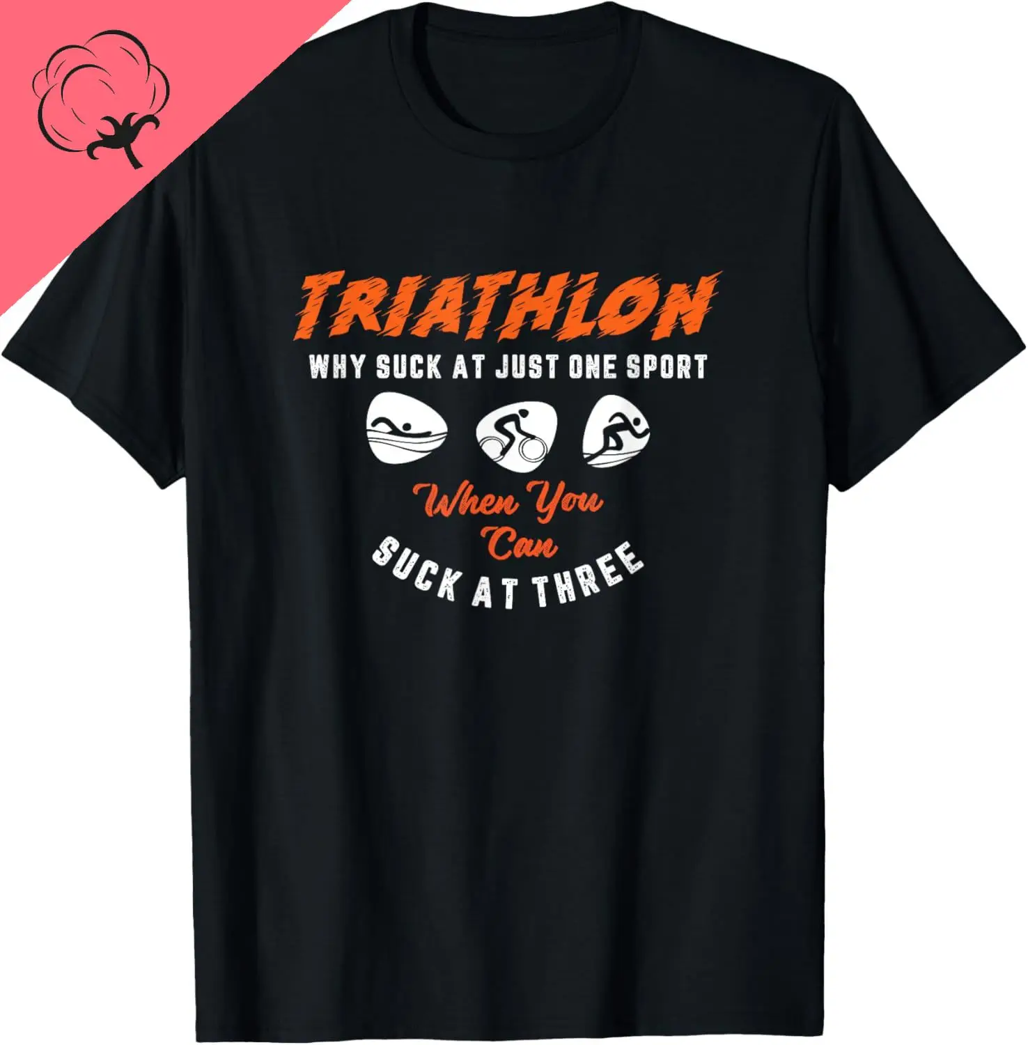 Triathlon Why Suck At Just One Sport Funny Tri T Shirt Breathable and Comfortable Cotton T-shirt Camiseta Hombre