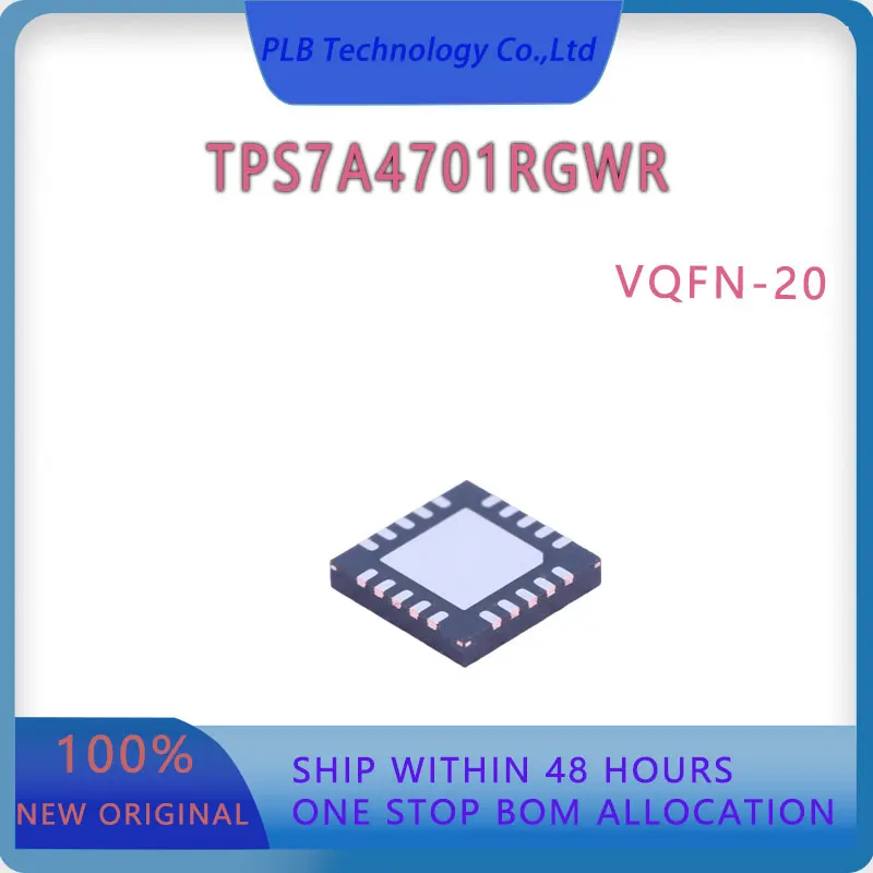 Original New TPS7A4701 Electronic TPS7A4701RGWR VQFN-20 Integrated Circuit Low-dropout Voltage Regulator Stock IC Chip