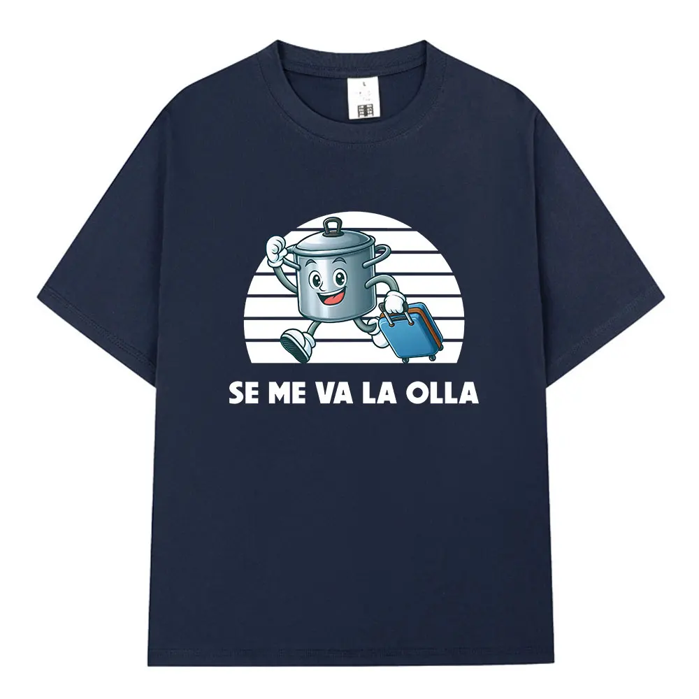 Se Me Va La Olla T-shirt Funny Spanish Jokes Oversized T-shirts Men Women's Clothing 100% Cotton Soft Casual T Shirts Streetwear