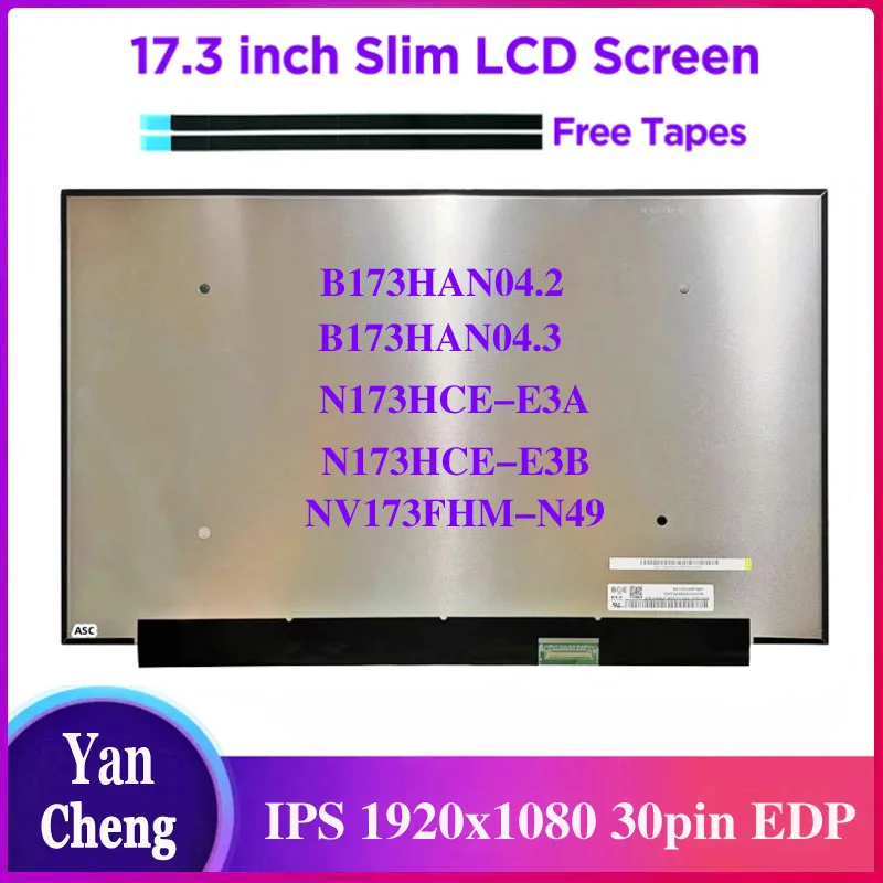 

17.3" IPS Laptop LCD Screen NV173FHM-N49 fit B173HAN04.3 B173HAN04.2 N173HCE-E3A E3B Slim Display Panel FHD 1920x1080 30pins eDP