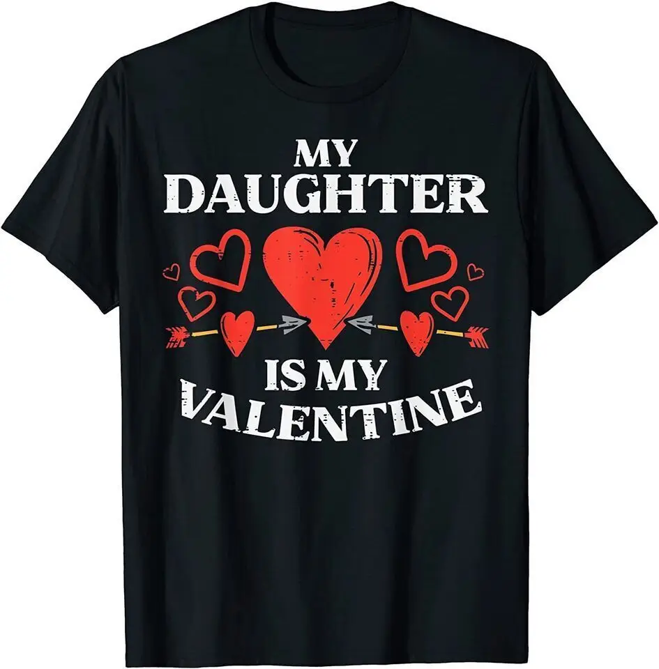 New My Daughter Is My Valentine Valentines Day Mom Dad Funny T-Shirt USA Tee