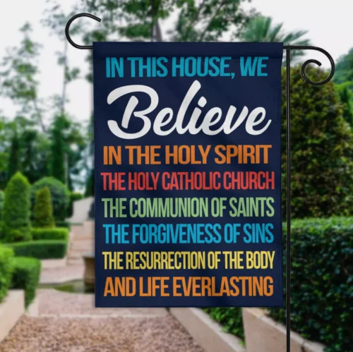In This House We Believe Flag, Catholic Flag, Apostles Creed Flag, Faith Jesus ZZU WWL IIC