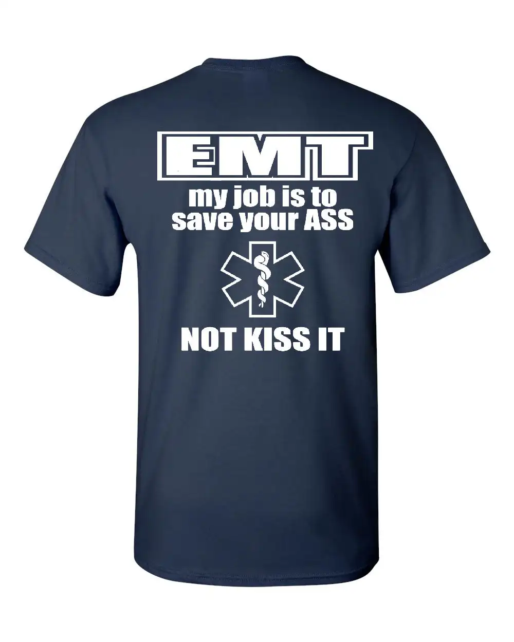 Medic EMT My Job Is To Save Your ASS T-Shirt Short Sleeve Casual 100% Cotton T Shirt