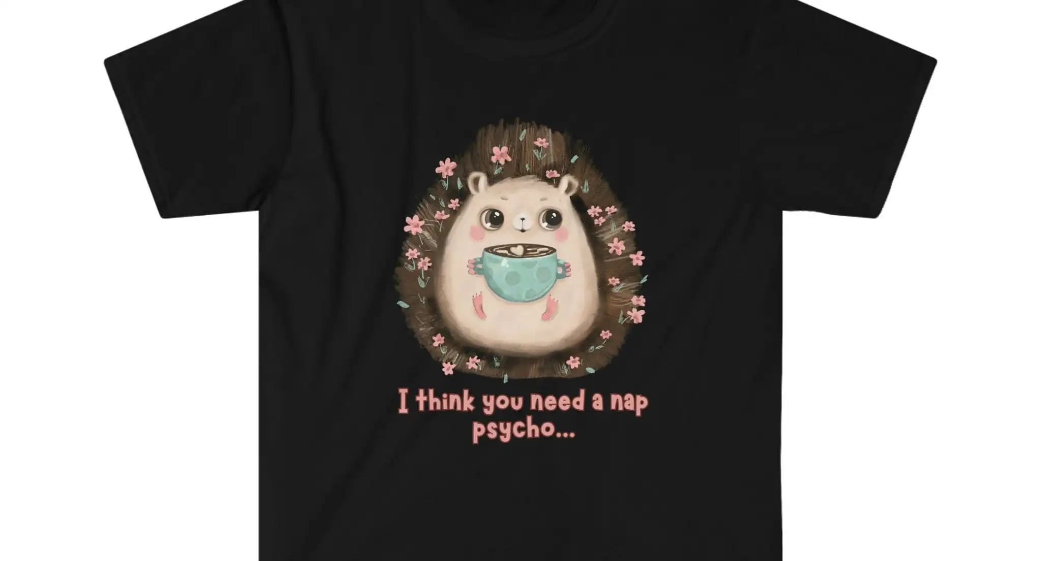 I think you need a nap psycho Softstyle T Shirt