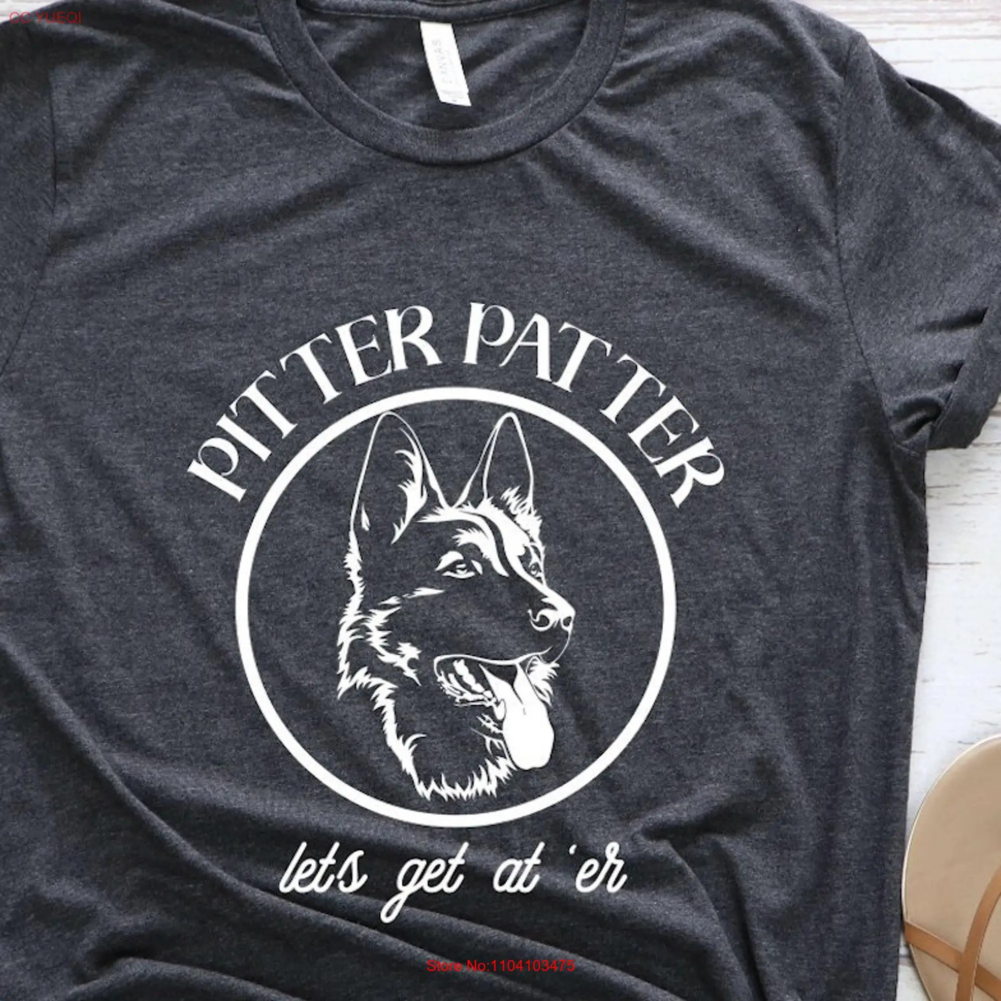 Pitter Patter T Shirt German Shepherd Arch Let's Get At'Er lets at er long or short sleeves