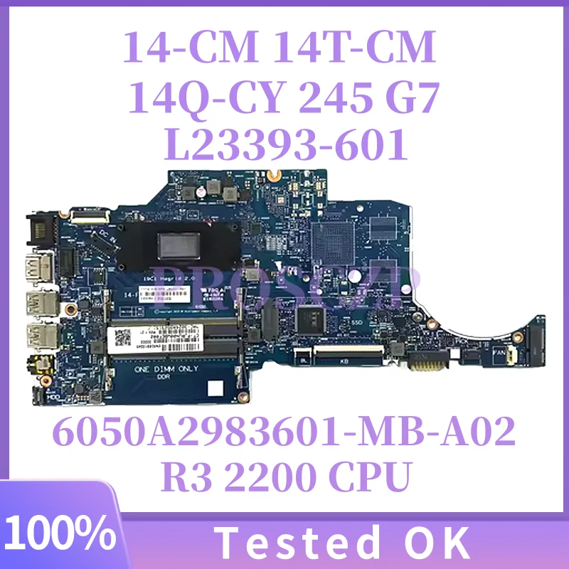 

L23393-601 L23393-001 для материнской платы HP 14 см с процессором R3 2200, встроенным процессором 6050A2983601-MB-A02, работает хорошо