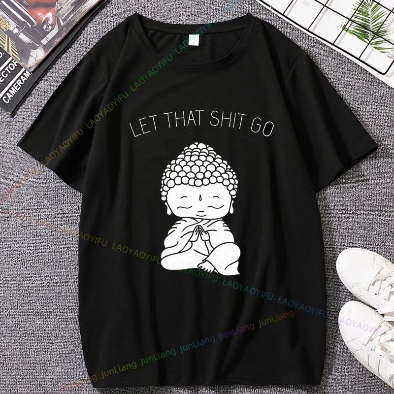 Let That Shit Go Buddha Print T Shirt Women Short Sleeve Y2k Clothes 100% Cotton Men's Clothing Original Mens T-shirts Harajuku