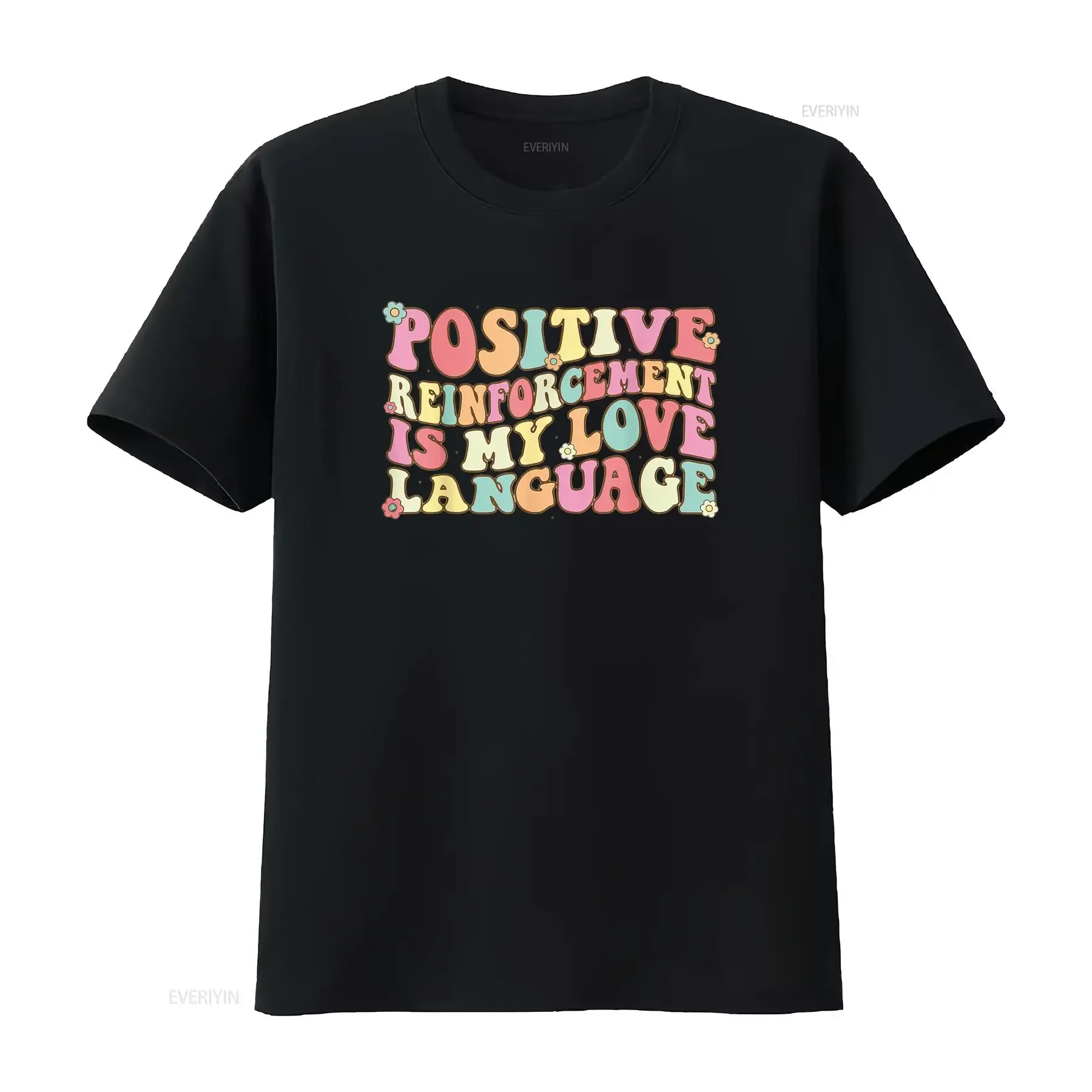 Womens Positive Reinforcement Is My Love Language Behavior Analyst T Shirt Black vintage Washed Comfortable Versatile graphic