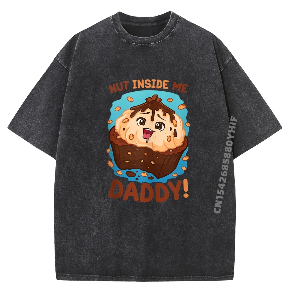 

Funny Dirty Pun Nut Inside Me Daddy Naughty Clothing Man Clothes Comfortable Washed Shirt 4TH of July