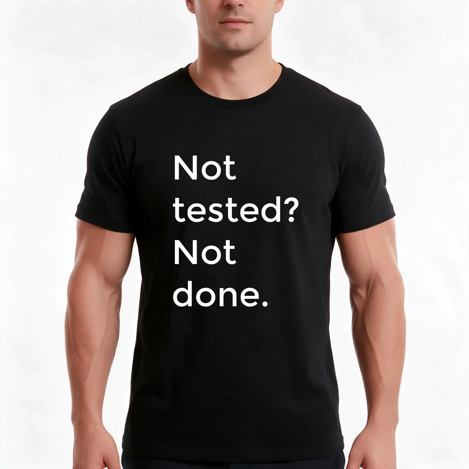 Not tested? Not done. T-Shirt Summer Casual Cotton Tee, Unisex Men Women