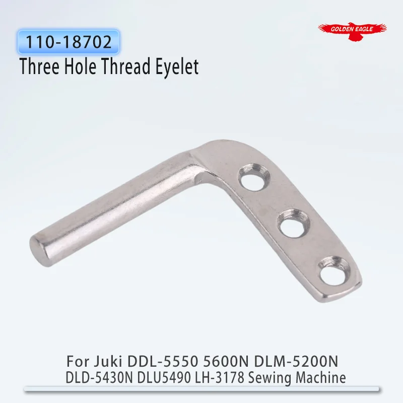 110-18702 Three Hole Thread Eyelet For Juki DDL-5550 5600N DLM-5200N DLD-5430N DLU5490 LH-3178 Sewing Machine Parts Guide