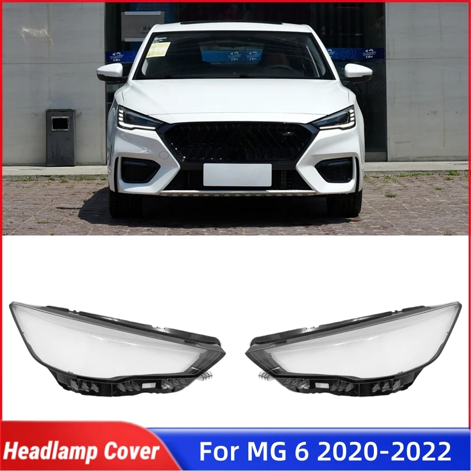 

For MG 6 2020 2021 2022 Car Replacement Parts Lampshades Lamp Headlight Housing Car Front Headlight Lens Cover Lights Shell