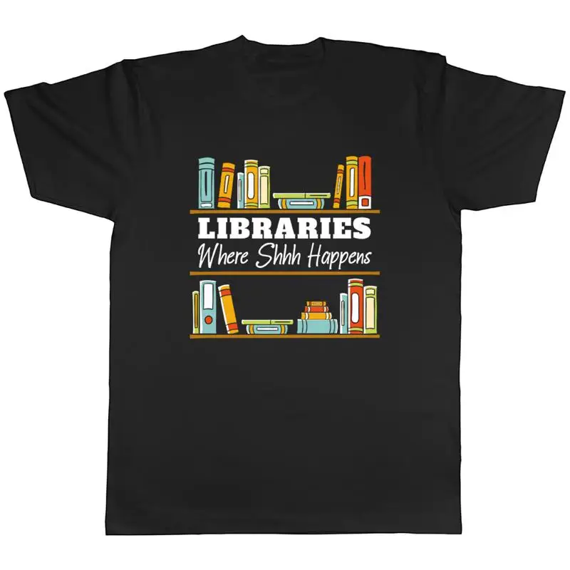 Funny Libraries Mens T-Shirt Where Shhh Happens Library Reading Books Tee Gift