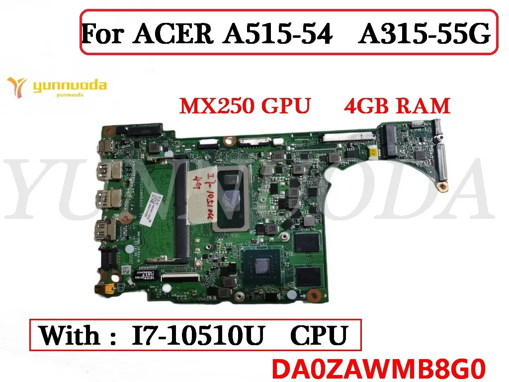 DA0ZAWMB8G0 For ACER A515-54 A315-55G Laptop  motherboard With I7-10510U CPU MX250 GPU 4GB RAM  tested good