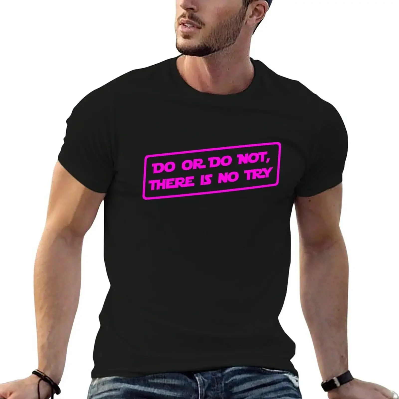 

Do or do not, there is no try... (Pink) T-Shirt for a boy hippie clothes mens big and tall t shirts