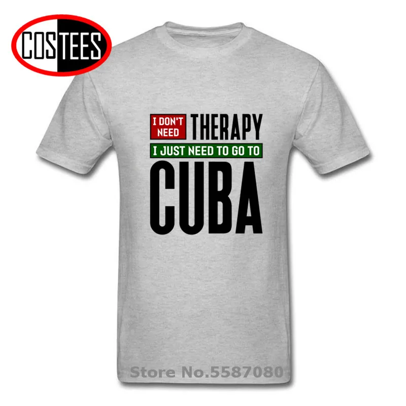 I don\'t need therapy I just need to go to Cuba T shirt Homme Cuba Havana Travel men\'s T-shirt Cuban Pride Tshirt hombre camiseta