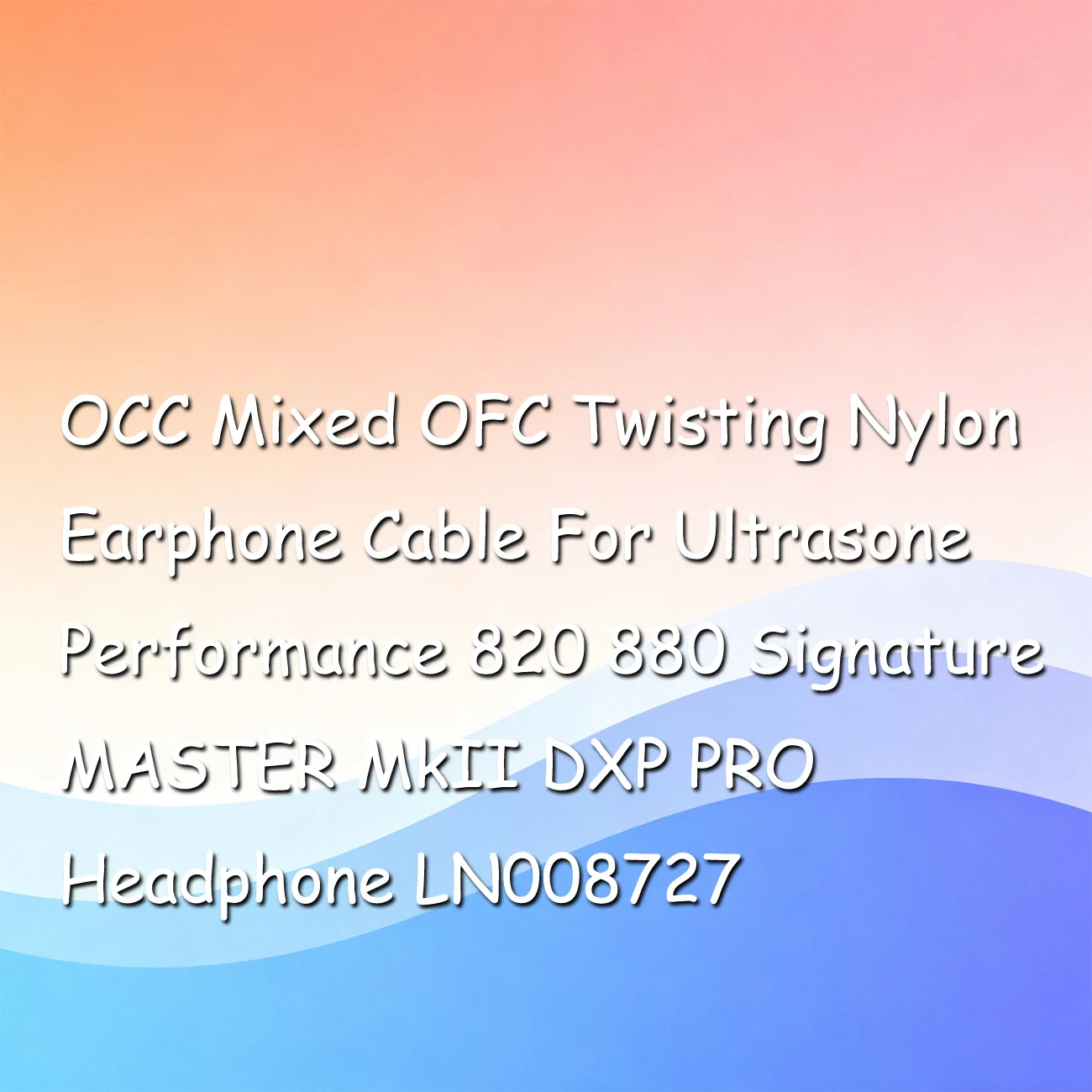 OCC Mixed OFC Twisting Nylon Earphone Cable For Ultrasone Performance 820 880 Signature MASTER MkII DXP PRO Headphone LN008727