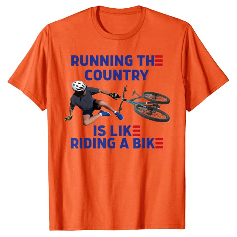 Running The Country Is Like Riding A Bike - Funny Joe Biden Fall Off His Bicycle T-Shirt Political Joke Sarcasm Quote Tee Tops