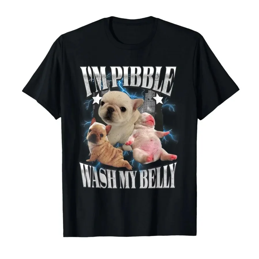I'm Pibble Wash My Belly French Bulldog Brainrot Gen Z Meme T-shirt for Men Women 100 Cotton T Shirts Short Sleeve Tops Popular.