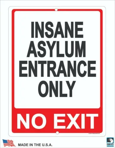 Insane Asylum Sign Entrance Only No Exit  9x12 Metal Halloween Decoration