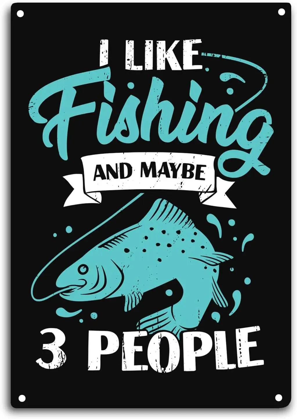 Angler Tin Sign I Like Fishing and Maybe 3 People Room Wall Window Decor Funny Quote Wall Art Metal Poster Kitchen Garden Garage