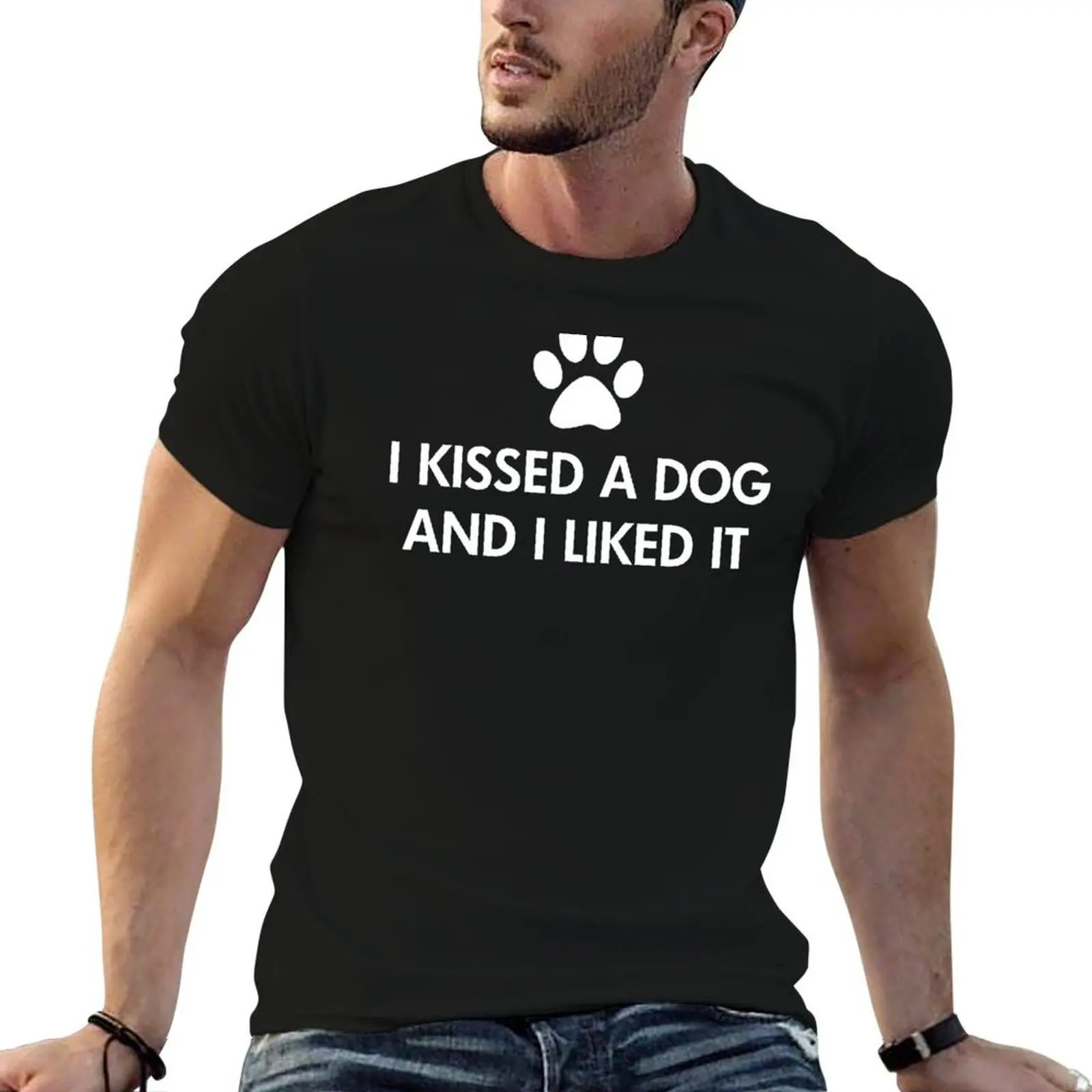 

and funny liked t a man quality humor shirts shirts t graphic high I for kissed T-Shirt t dog cotton dark it shirts I