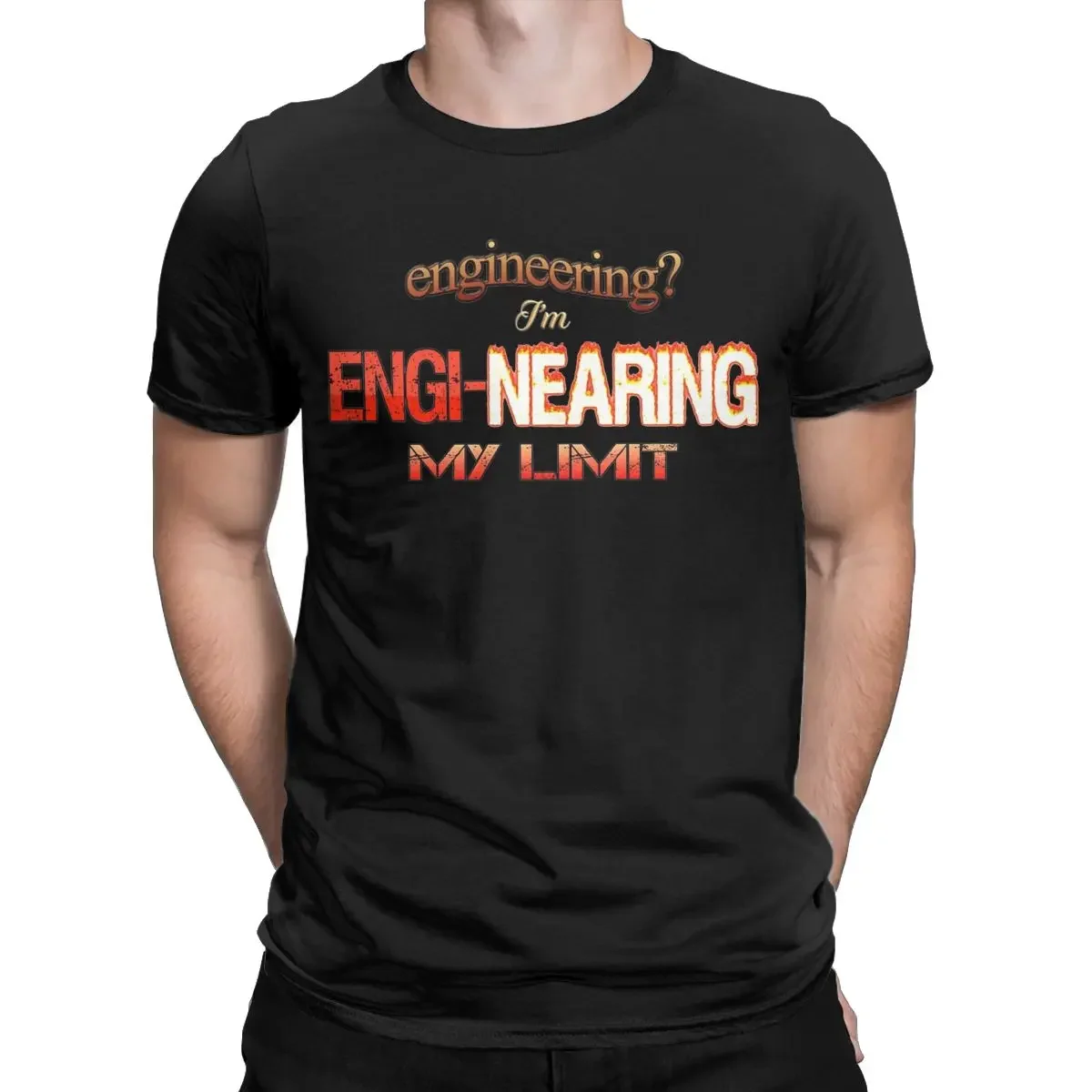 Engineering I'm Engi-Nearing My Limit Engineer Pun T-Shirt Men Cotton Tee Shirt Short Sleeve T Shirt Birthday Present Clothing