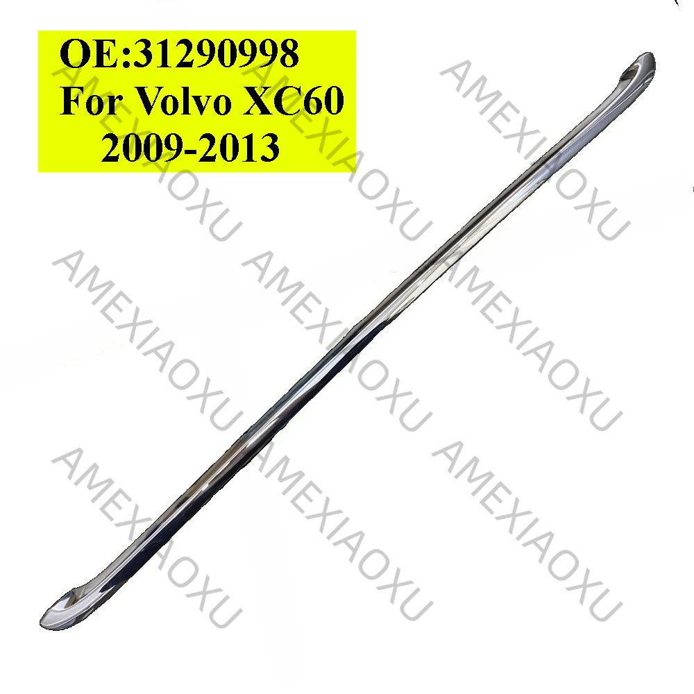 

31290998 Front Grille Upper Trim Strip For Volvo XC60 2009-2013 Engine Compartment Cover Chrome Decorative Strip