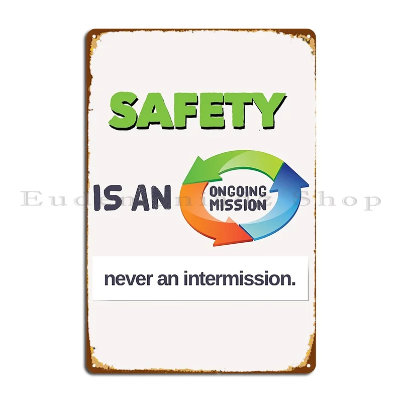 Safety Is An Ongoing Mission Never An Intermission Metal Sign Design Designing Cinema Club Cinema Tin Sign Poster