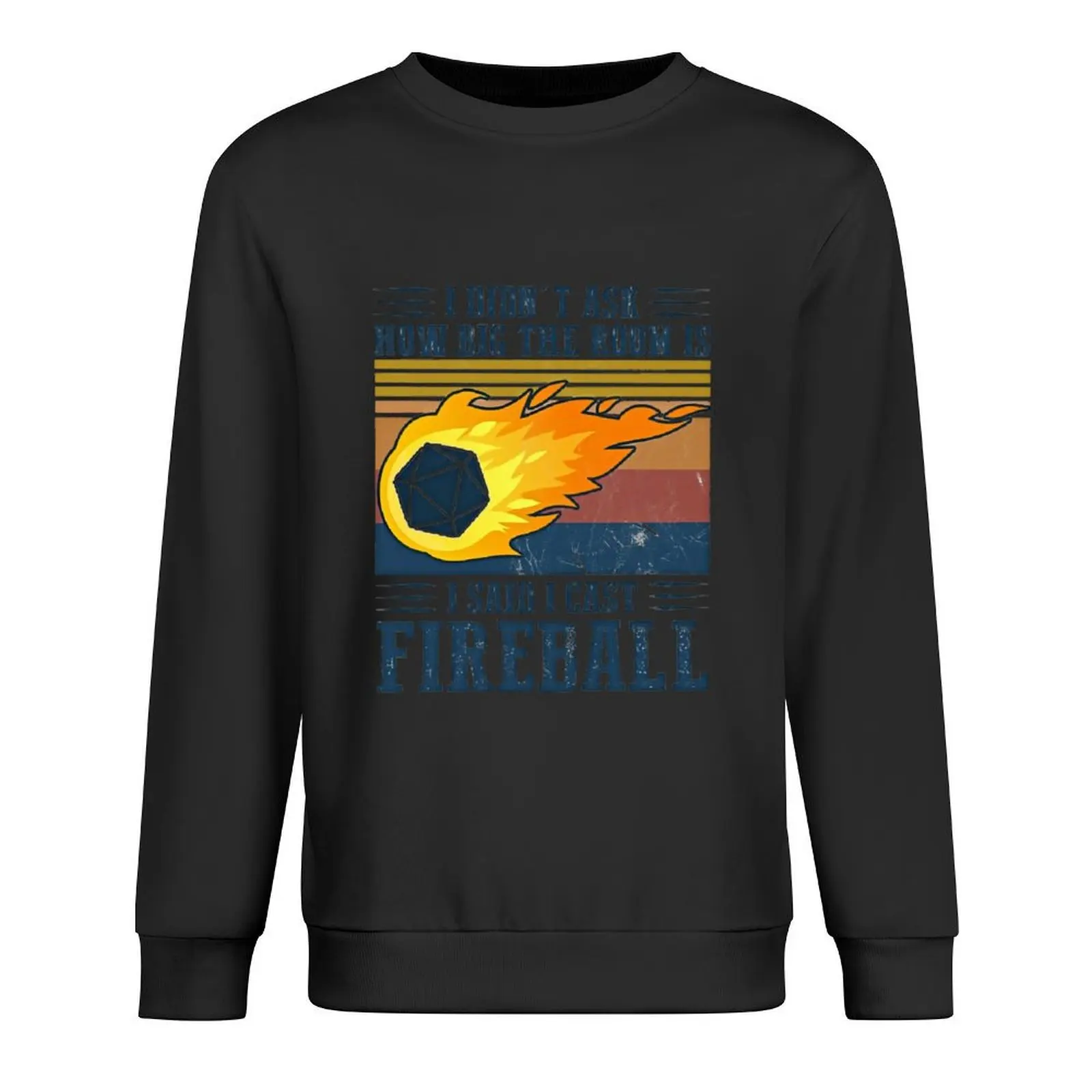 

I Didn't Ask How Big The Room Is I Said I Cast Fireball Vintage Retro Pullover blouse men's clothing pullover