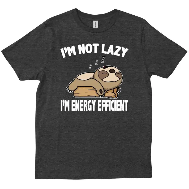 

Im Not Lazy Energy Efficient Funny Sleepy Cute Sloth Lover T shirt