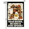 Read Books Be Kind Stay Spooky Garden Flag, Ghost Reading Yard Flag jjp