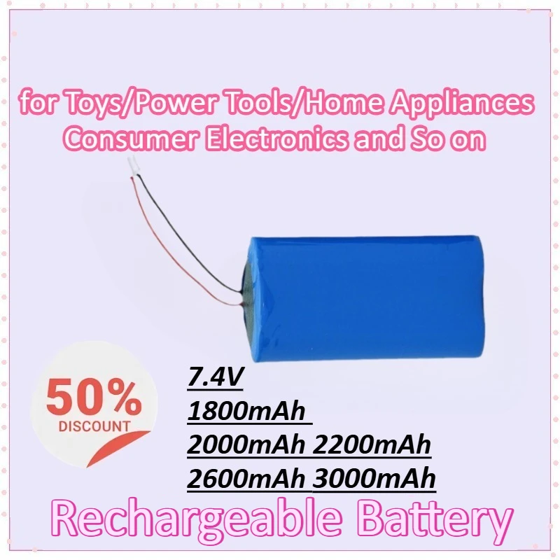 

18650 7.4V 1800mAh-3000mAh Battery Pack for Toys/Power Tools/Home Appliances/Consumer Electronics and So on Rechargeable Battery