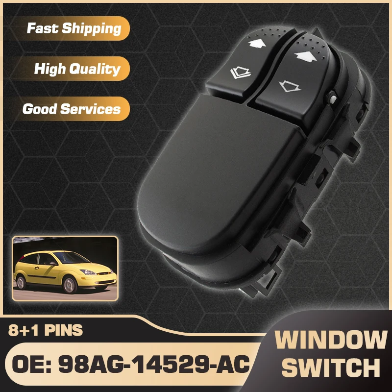 

98AG-14529-AC 8+1 Pins Car Power Window Switch Master Panel For Ford Focus 1998 1999 2000 2001 2002 2003 2004 2005 98AG14529AC