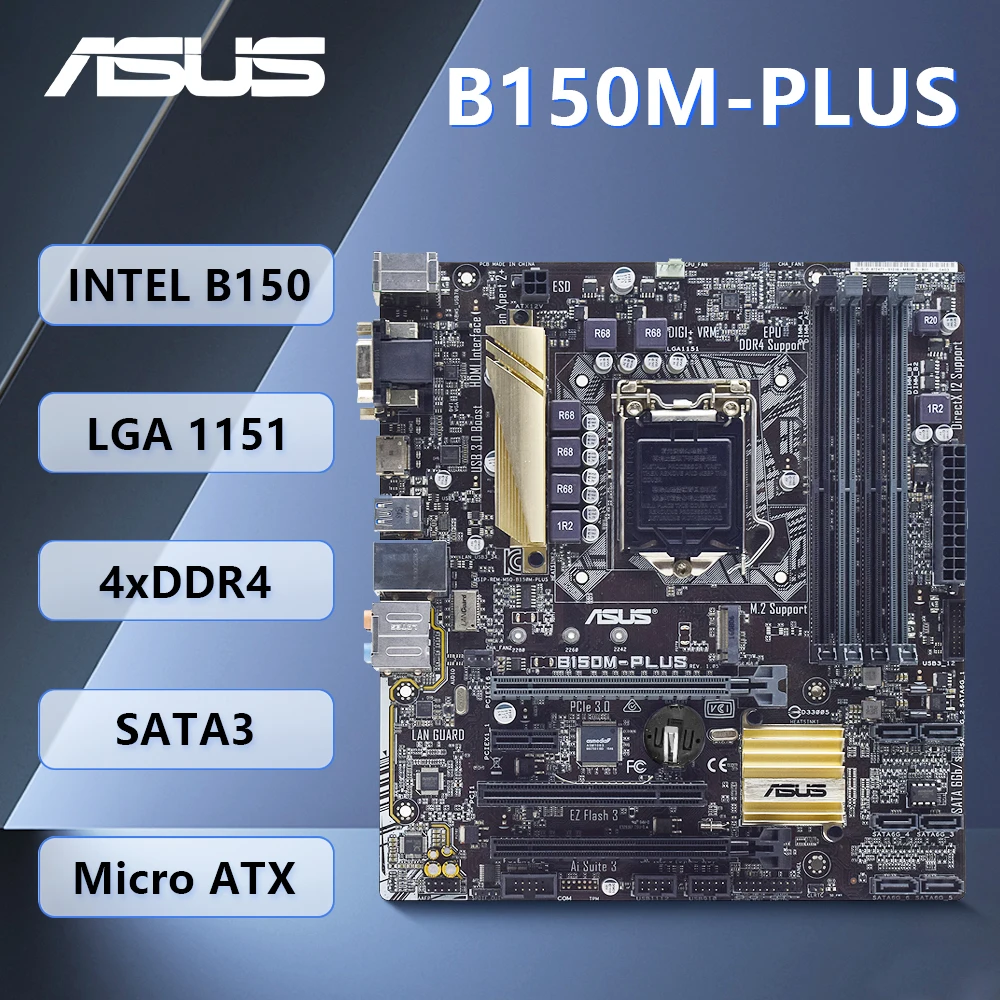 

ASUS B150M-PLUS LGA 1151 Motherboard Intel B150 4×DDR4 64GB PCI-E 3.0 6×SATA III USB3.0 Micro ATX For Sixth Gen Core i7/i5/i3