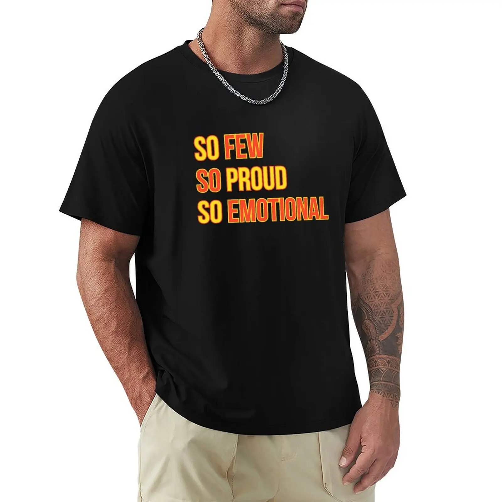 So Few So Proud So Emotional T-Shirt Plus Size Non-Shrink T-Shirt