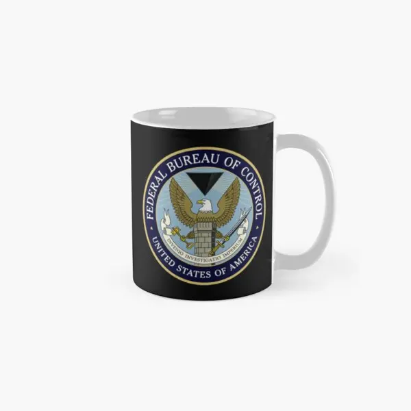 Best Federal Bureau Of Control Classic  Mug Design Handle Round Gifts Photo Picture Simple Printed Cup Drinkware Coffee Tea