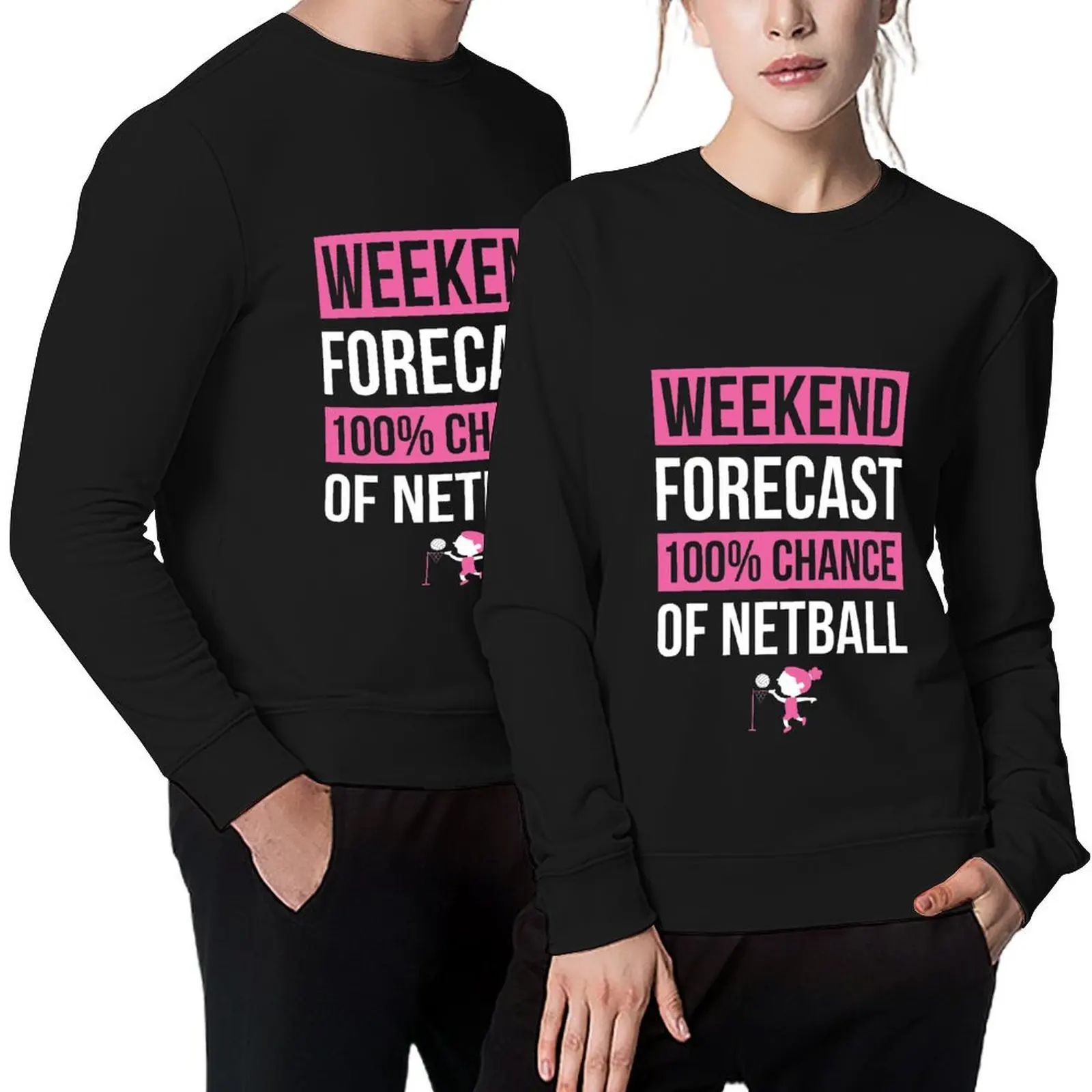 

Weekend Forecast Funny Netball T-Shirt Netball Player Gift Pullover blouse men's autumn clothes sports sweatshirt man