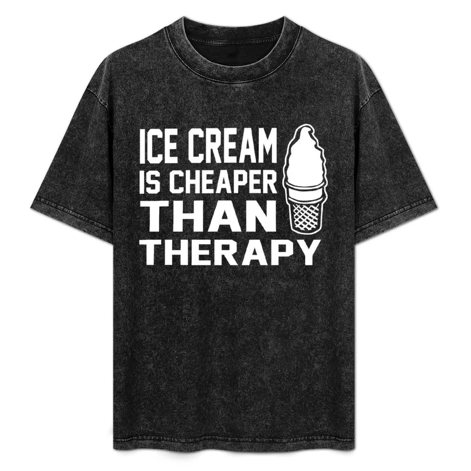 

Ice Cream cheaper than therapy T-Shirt Relaxed Casual Short Sleeve Tee