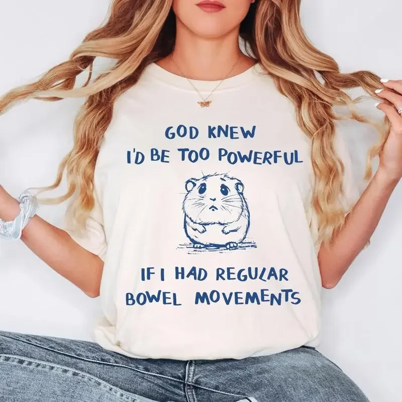 God Knew I D Be Too Powerful T Shirt Funny Bowel Movement Ibs Humor Cute Hamster Poop Digestive Issue Sarcastic Gut Health