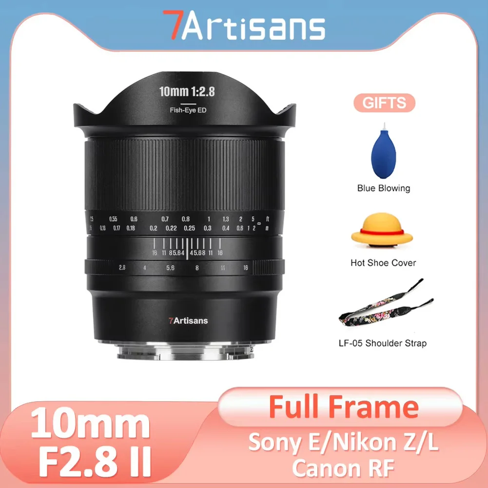 7artisans 10mm F2.8 II Full Frame Ultra Wide Angle Fisheye Lens for Sony E Nikon Z Canon RF EOS R Leica Lumix Sigma L A7MIV A7R